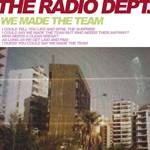 The Radio Dept : We Made the Team